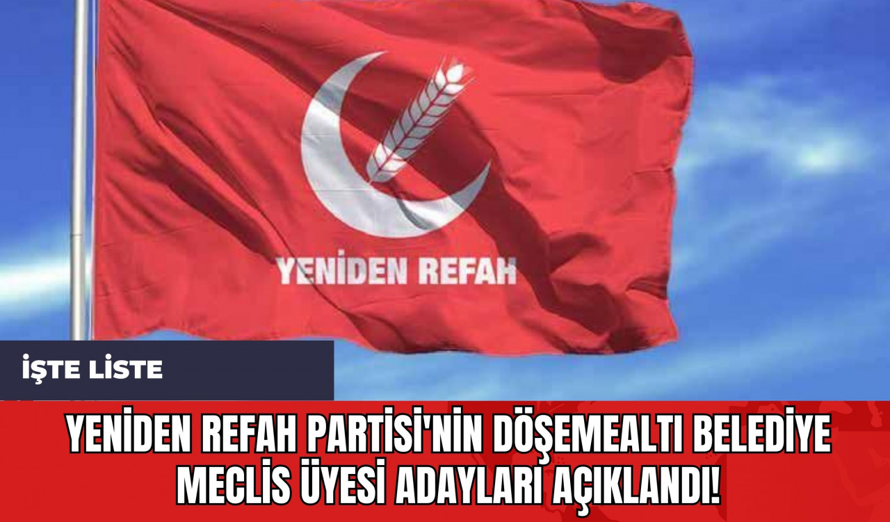 Yeniden Refah Partisi'nin Döşemealtı Belediye Meclis Üyesi Adayları Açıklandı! İşte Liste