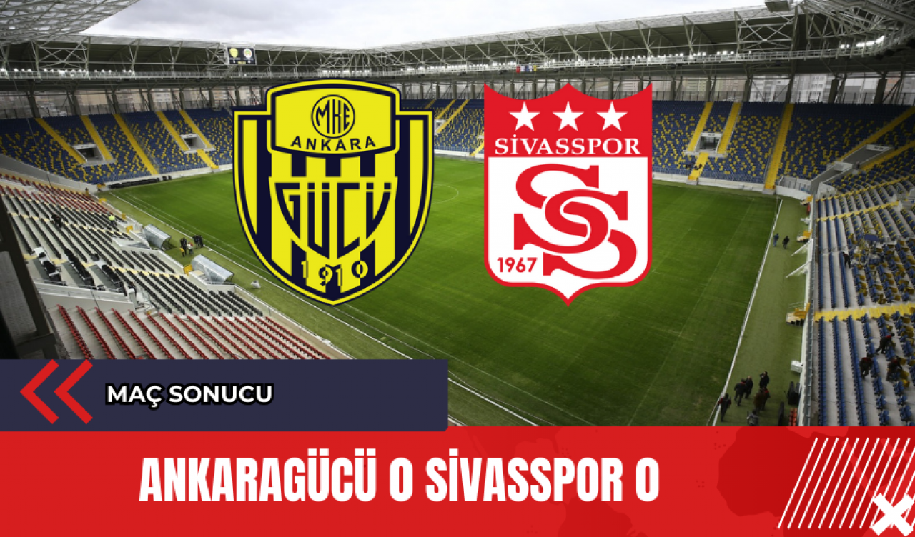 Ankaragücü 0 Sivasspor 0 Maç Sonucu