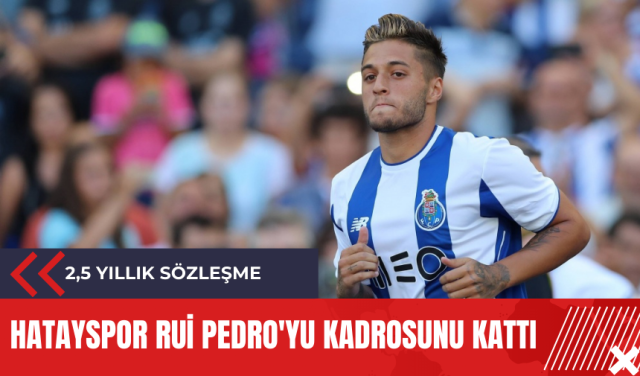 Hatayspor Rui Pedro'yu kadrosunu kattı