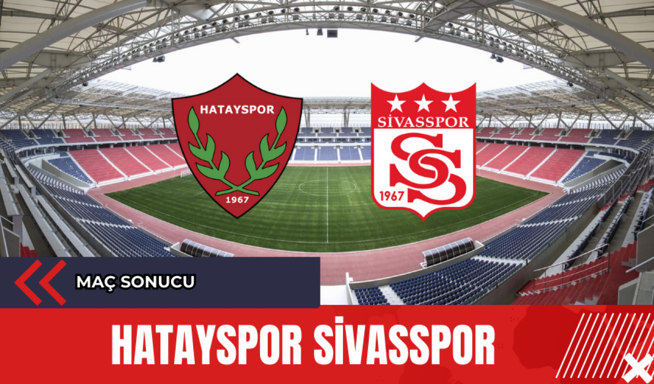 Hatayspor Sivasspor Maç Sonucu