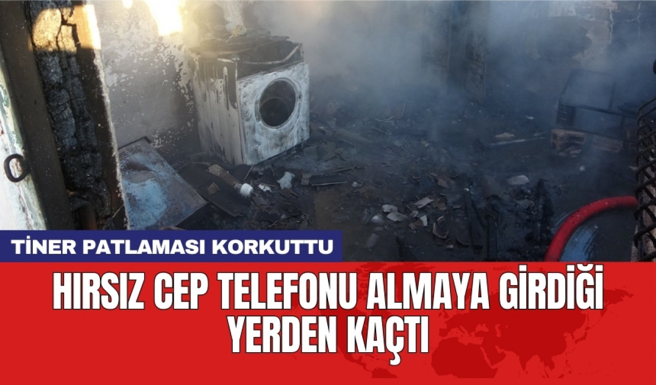 Tiner patlaması korkuttu: Hırsız cep telefonu almaya girdiği yerden kaçtı