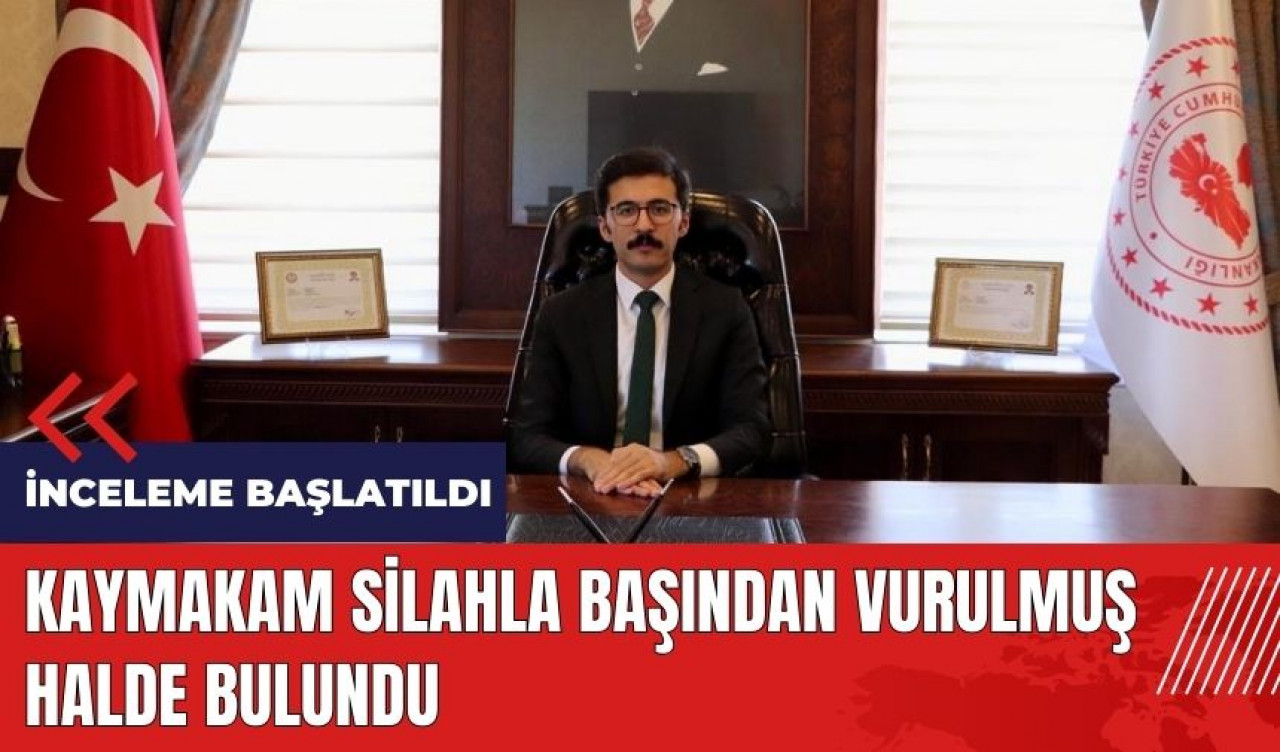 Kaymakam evinde silahla başından vurulmuş halde bulundu