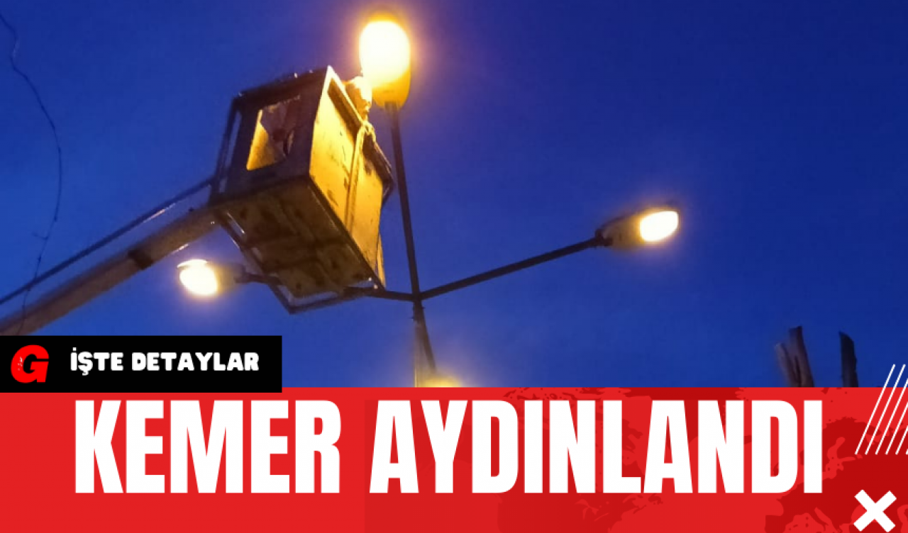 Kemer Aydınlandı