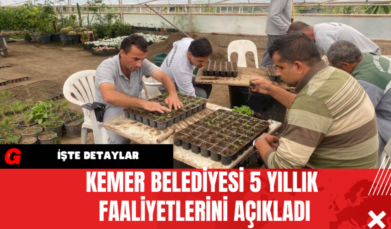 Kemer Belediyesi 5 Yıllık Faaliyetlerini Açıkladı