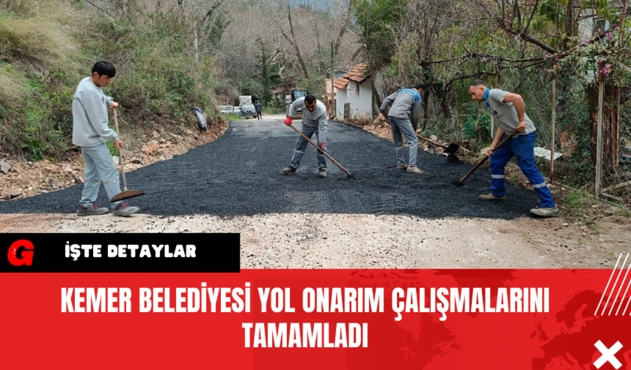 Kemer Belediyesi Yol Onarım Çalışmalarını Tamamladı