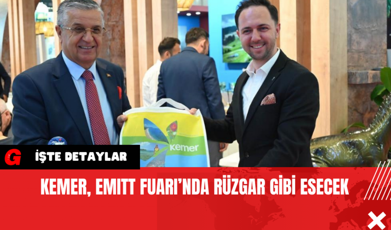 Kemer, EMITT Fuarı’nda Rüzgar Gibi Esecek