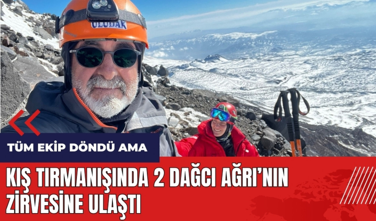 Kış tırmanışında 2 dağcı Ağrı'nın zirvesine ulaştı