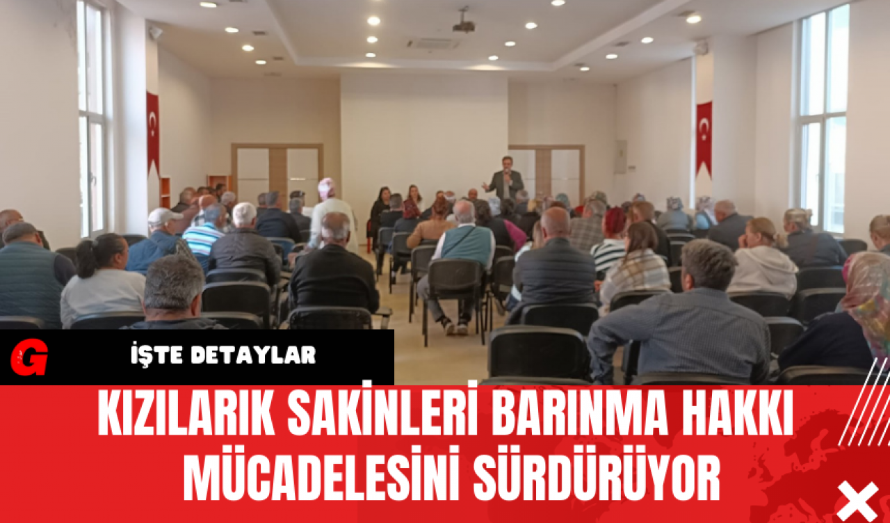 Kızılarık Halkı Barınma Hakkı Mücadelesini Sürdürüyor