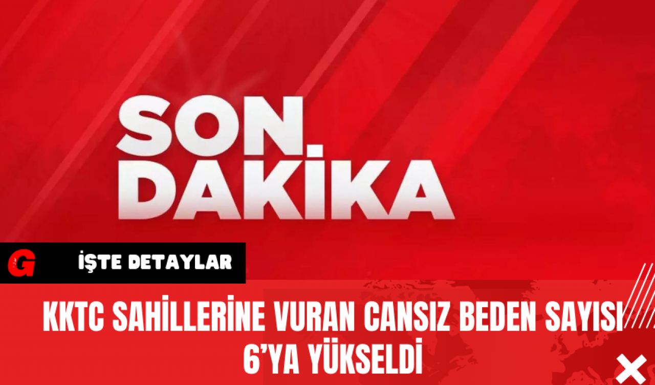 KKTC Sahillerine Vuran Cansız Beden Sayısı 6’ya Yükseldi