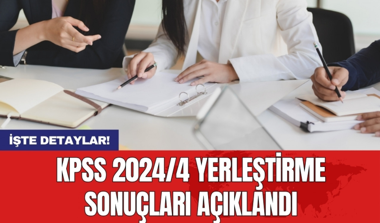 KPSS 2024/4 yerleştirme sonuçları açıklandı