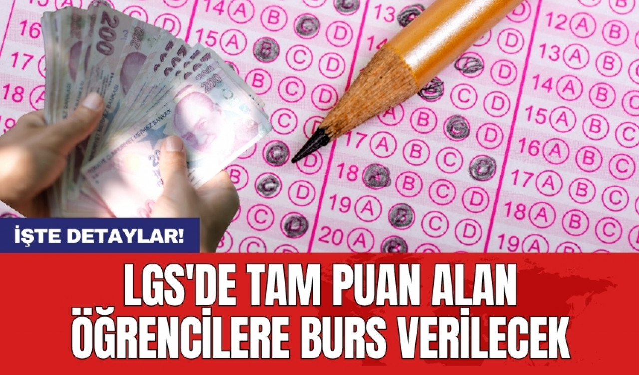 LGS'de tam puan alan öğrencilere burs verilecek