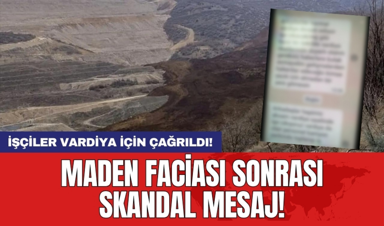 Maden faciası sonrası skandal mesaj! İşçiler vardiya için çağrıldı!