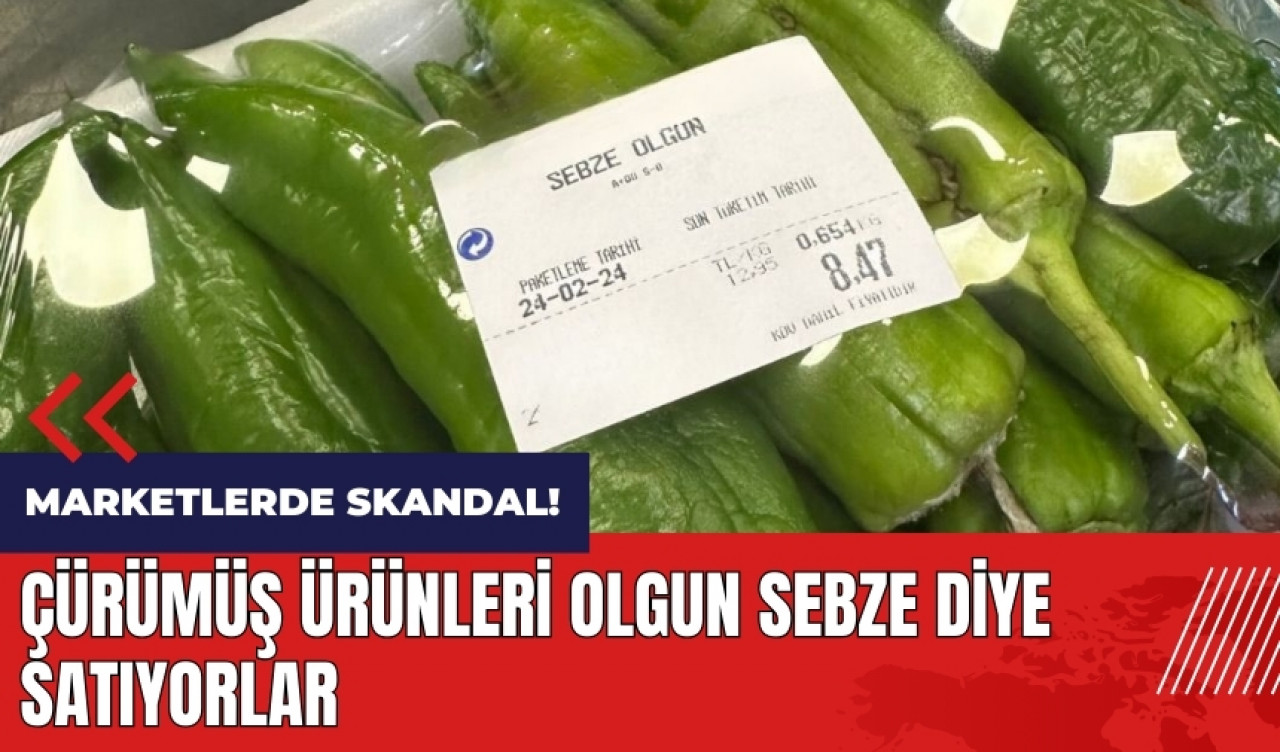 Marketlerde skandal! Çürümüş ürünleri olgun sebze diye satıyorlar