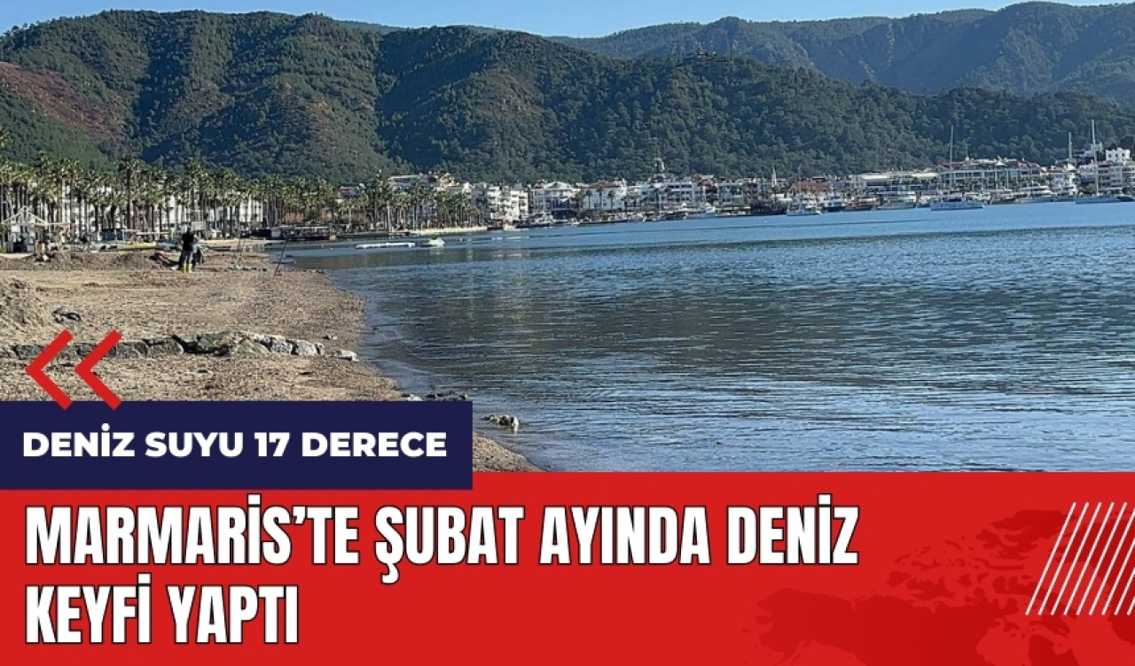 Marmaris'te Şubat ayında deniz keyfi yaptı