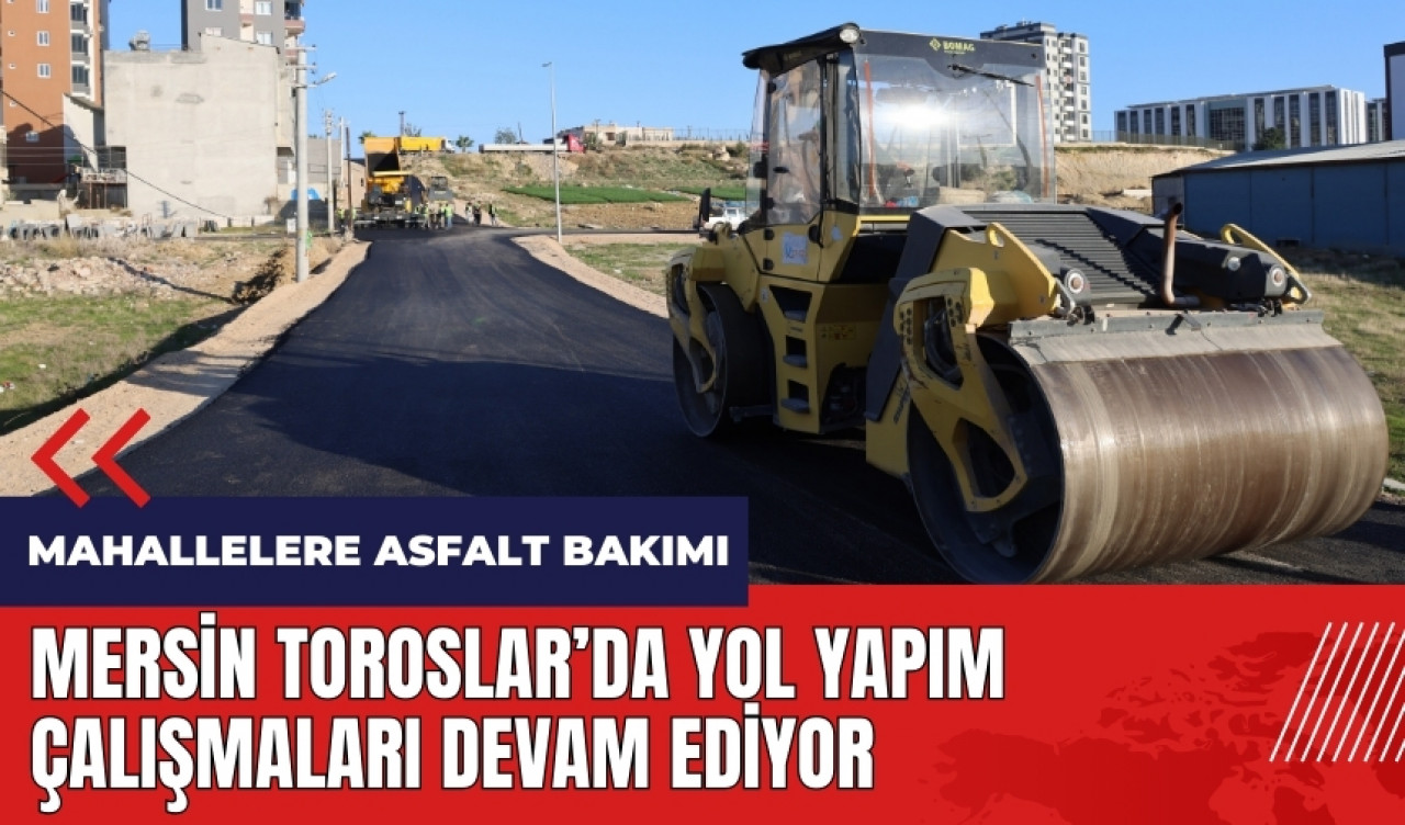 Mersin Toroslar’da yol yapım çalışmaları devam ediyor