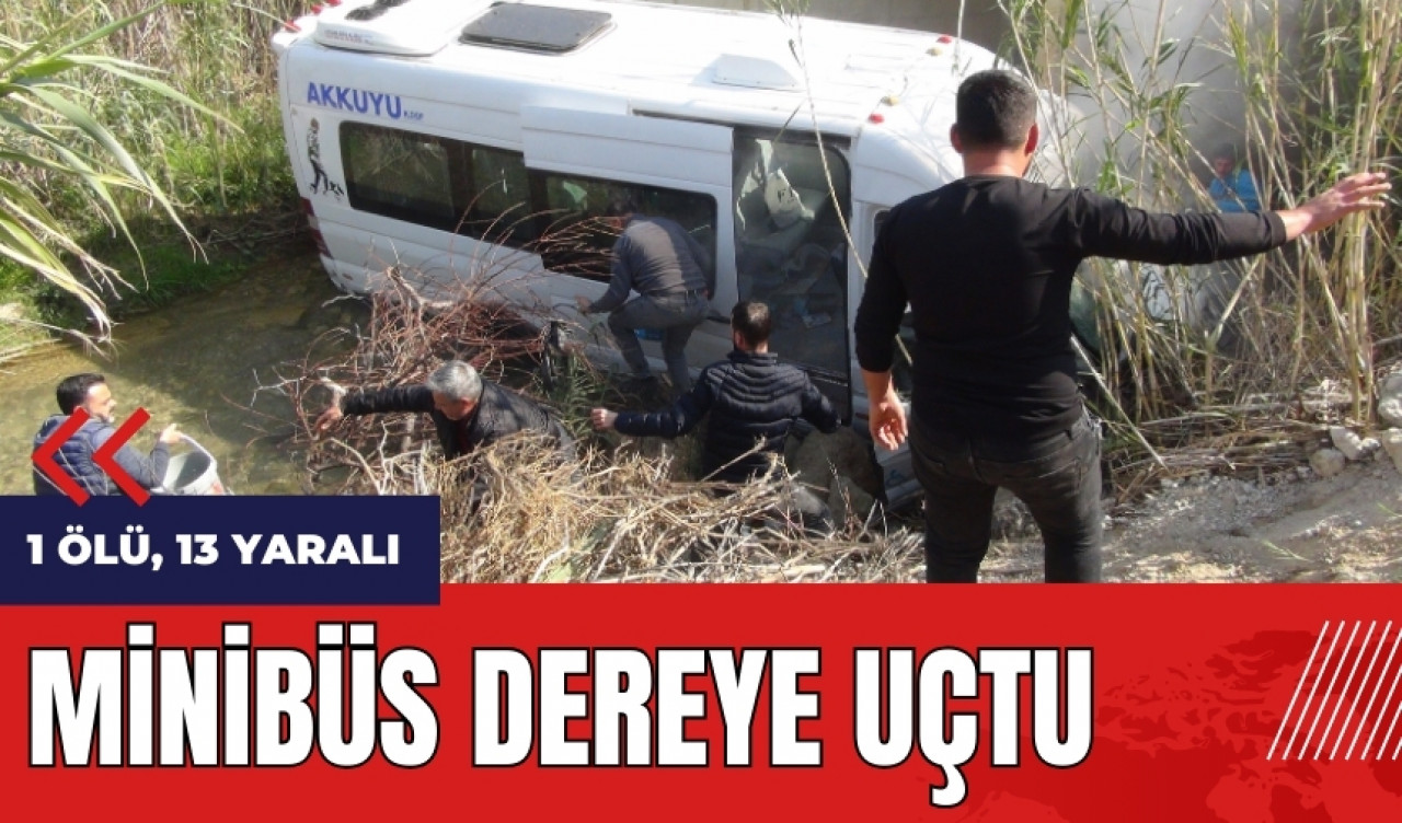 Mersin'de minibüs dereye uçtu