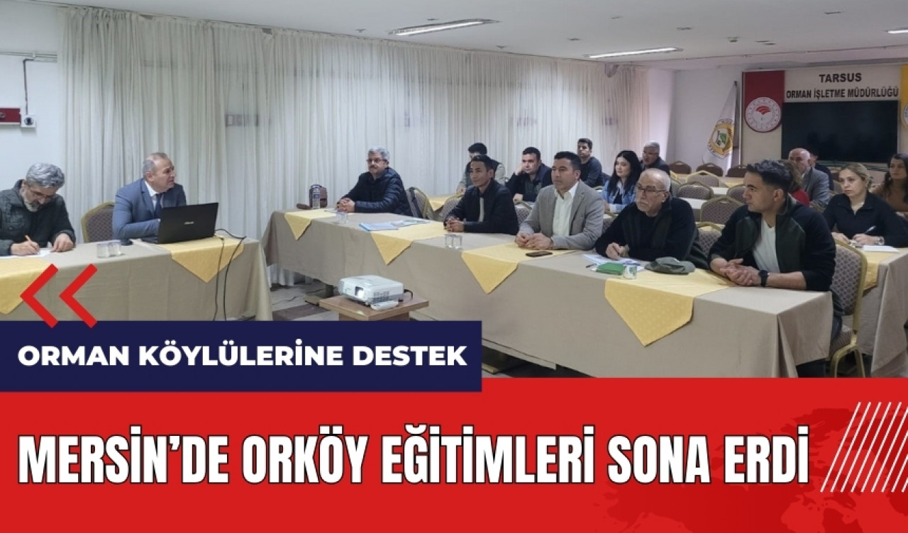 Mersin'de ORKÖY eğitimleri sona erdi