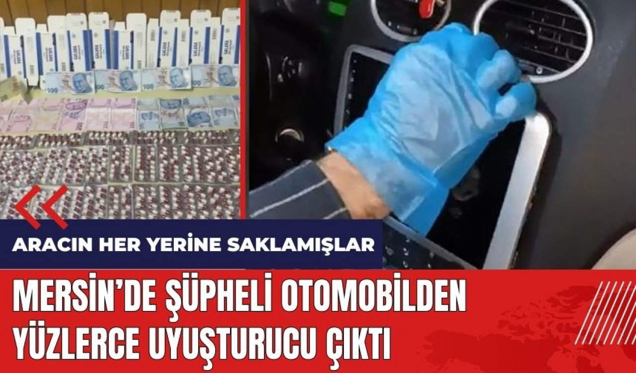 Mersin'de şüpheli otomobilden yüzlerce uy*şturucu çıktı