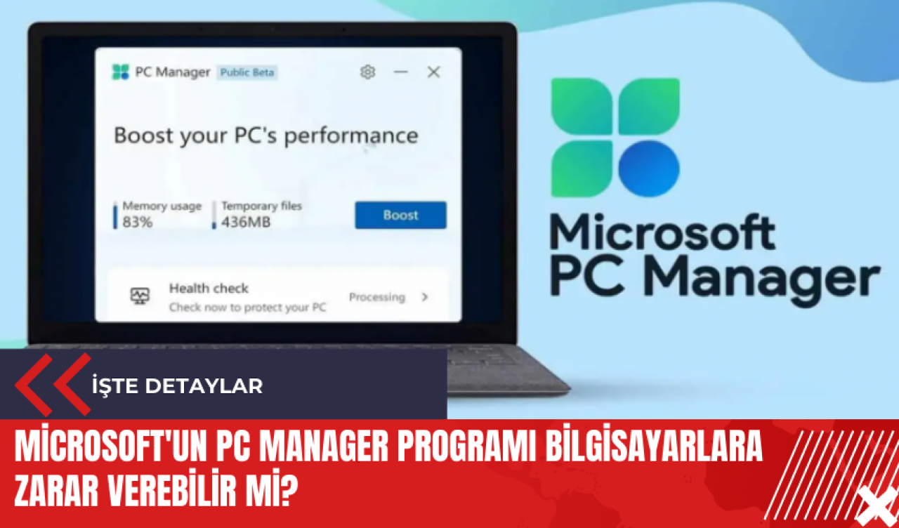 Microsoft'un PC Manager programı bilgisayarlara zarar verebilir mi?