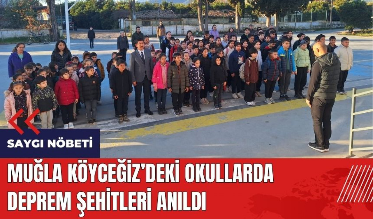 Muğla Köyceğiz'deki okullarda deprem şehitleri anıldı