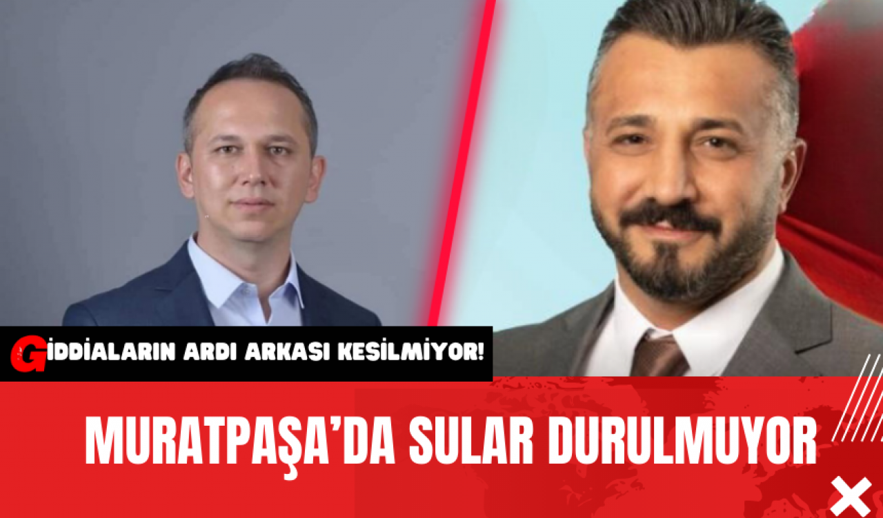 Muratpaşa’da Sular Durulmuyor