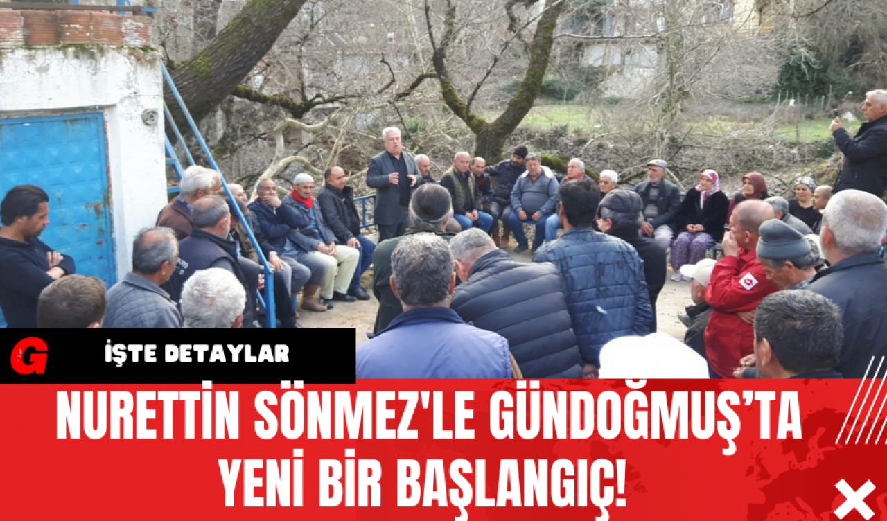 Nurettin Sönmez'le Gündoğmuş’ta Yeni Bir Başlangıç!