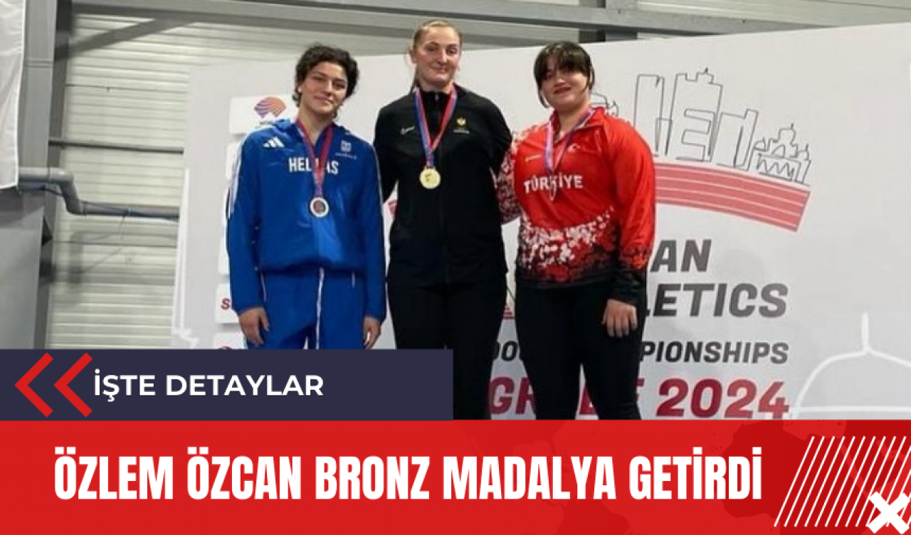 Özlem Özcan Bronz Madalya getirdi