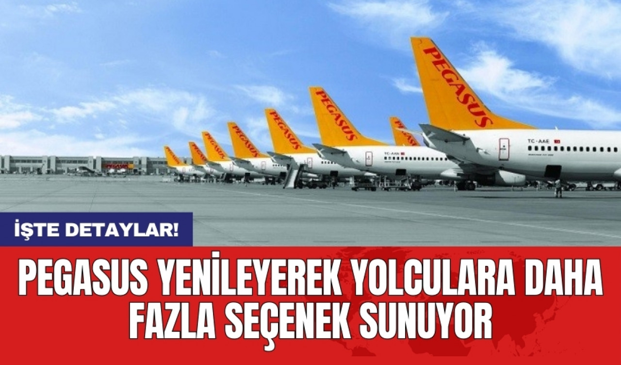 Pegasus yenileyerek yolculara daha fazla seçenek sunuyor