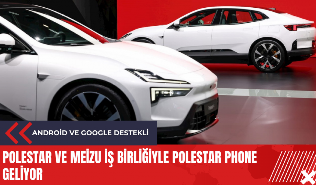 Polestar ve Meizu iş birliğiyle Polestar Phone geliyor