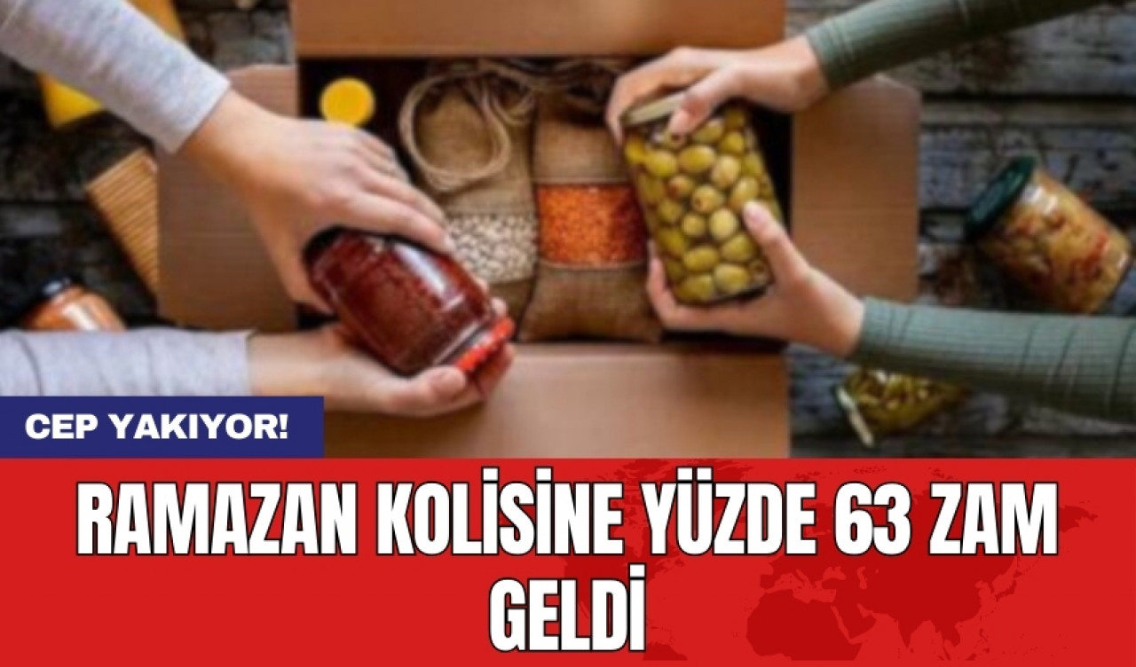 Ramazan kolisine yüzde 63 zam geldi