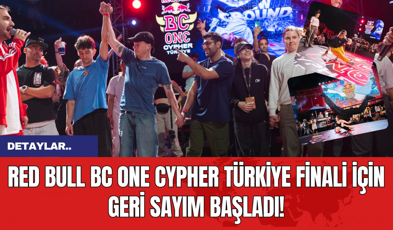 Red Bull BC One Cypher Türkiye Finali için Geri Sayım Başladı!