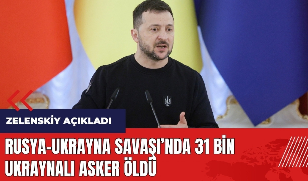 Rusya-Ukrayna Savaşı'nda 31 bin Ukraynalı asker öldü