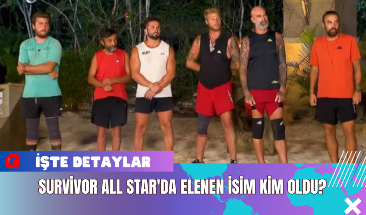 Survivor All Star'da Elenen İsim Kim Oldu? 