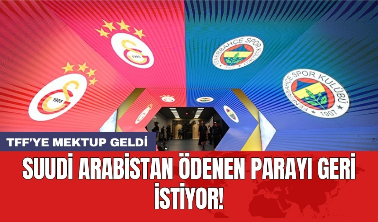 Suudi Arabistan ödenen parayı geri istiyor!