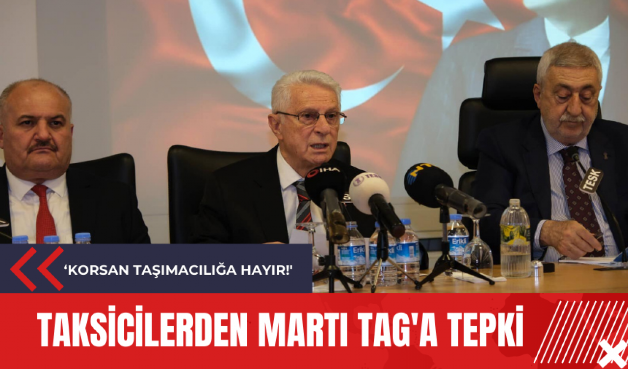 Taksicilerden Martı TAG'a tepki: 'Korsan taşımacılığa hayır!'