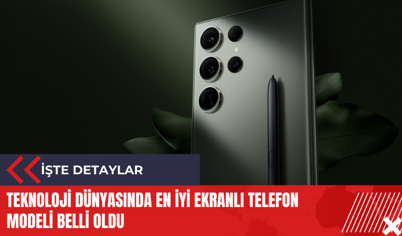 Teknoloji dünyasında en iyi ekranlı telefon modeli belli oldu