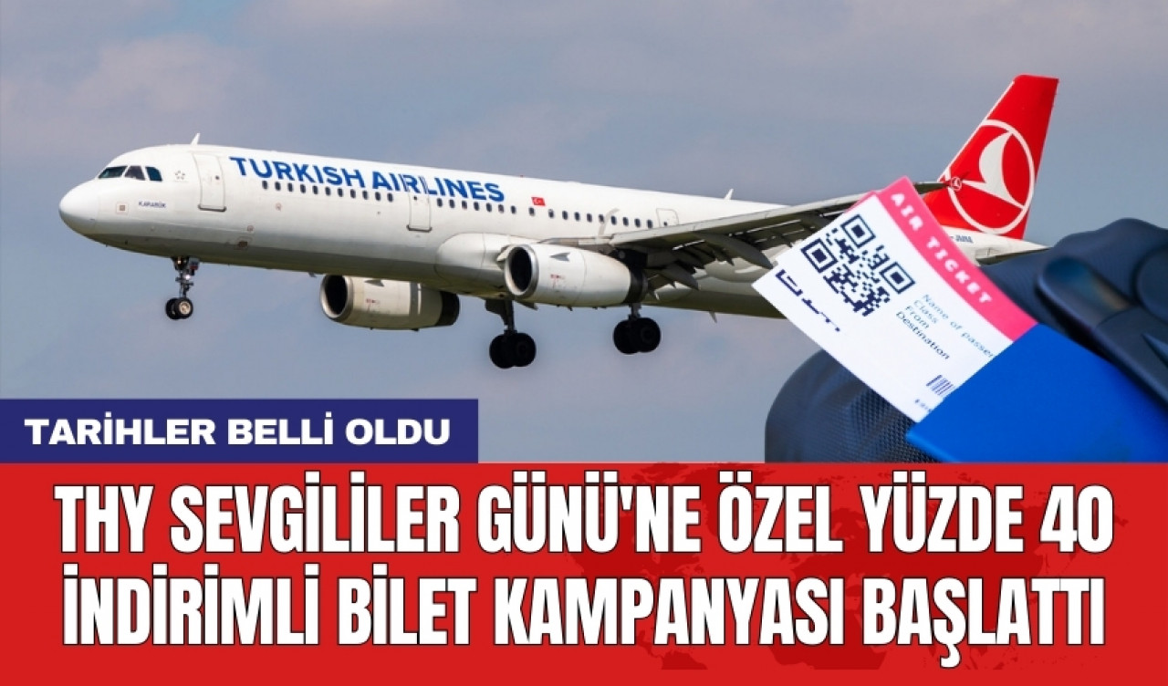 THY Sevgililer Günü'ne özel yüzde 40 indirimli bilet kampanyası başlattı