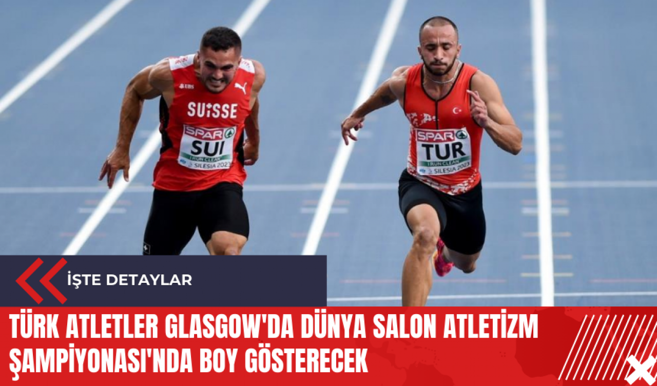 Türk atletler Glasgow'da Dünya Salon Atletizm Şampiyonası'nda boy gösterecek