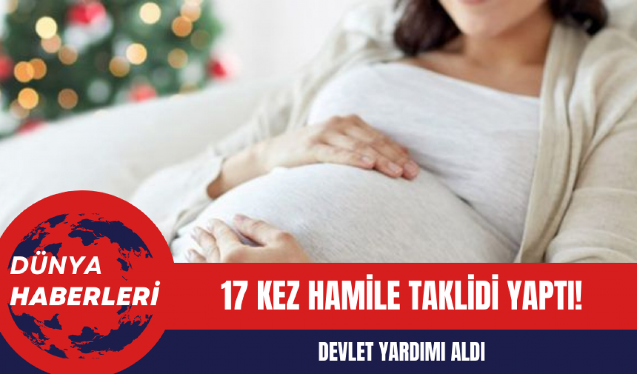 17 Kez Hamile Taklidi Yaptı!