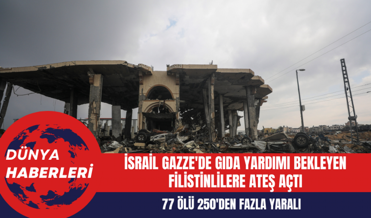 İsrail Gazze'de Gıda Yardımı Bekleyen Filistinlilere Ateş Açtı: 77 Ölü 250'den Fazla Yaralı