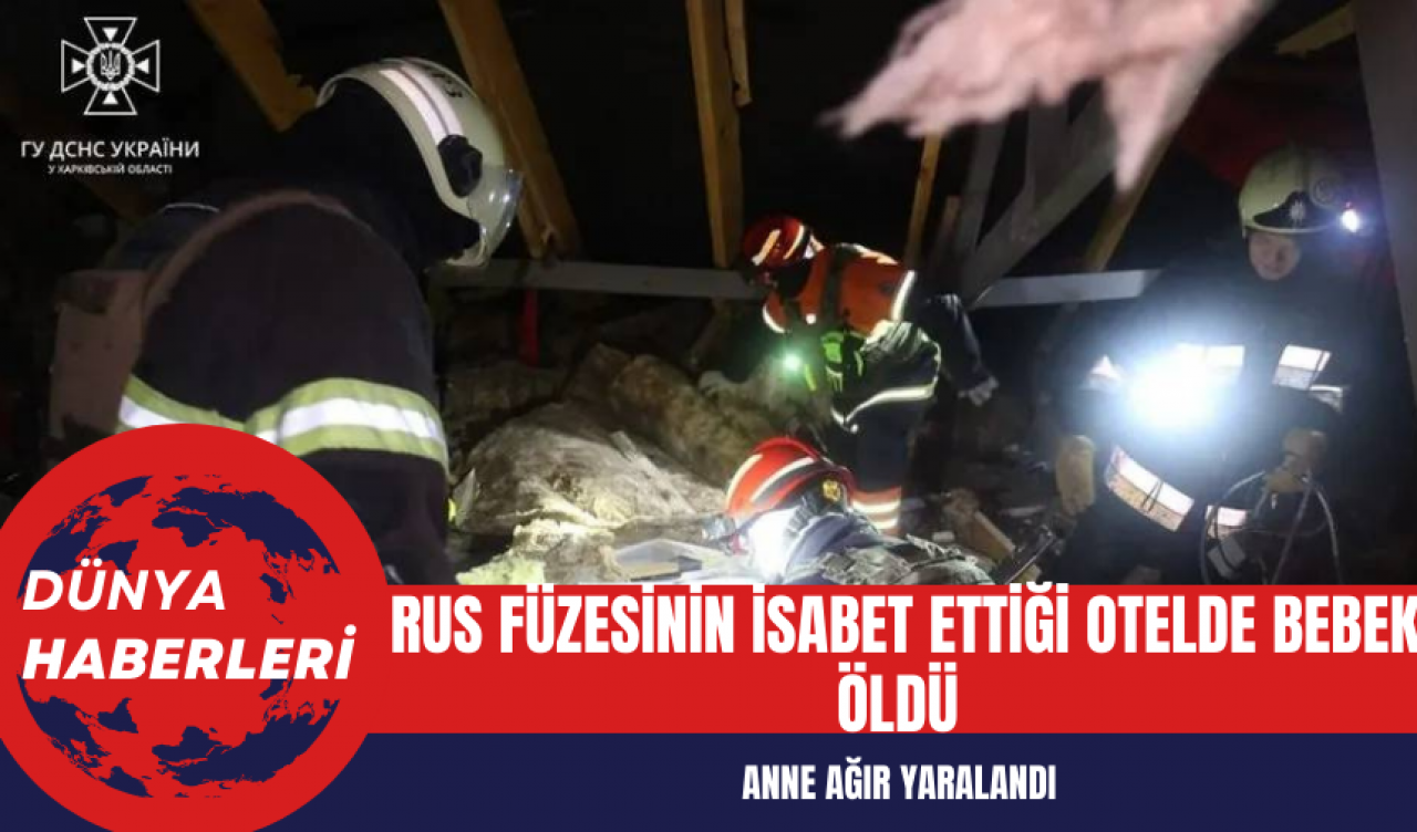 Rus Füzesinin İsabet Ettiği Otelde Bebek Öldü Anne Ağır Yaralandı