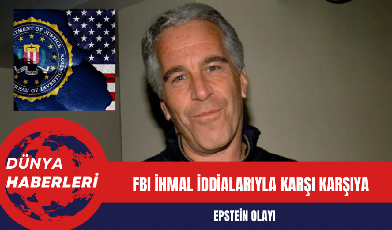 Epstein Olayı: FBI İhmal İddialarıyla Karşı Karşıya