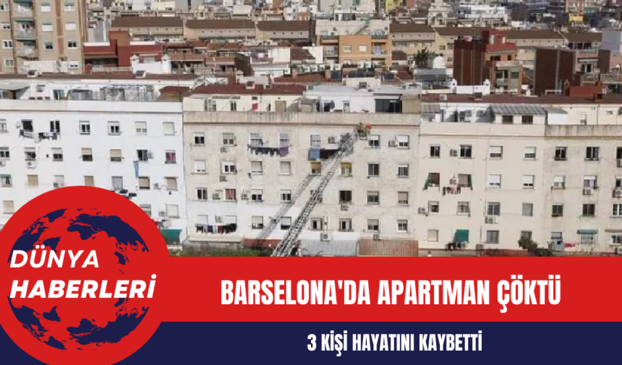 Barselona'da Apartman Çöktü: 3 kişi hayatını kaybetti