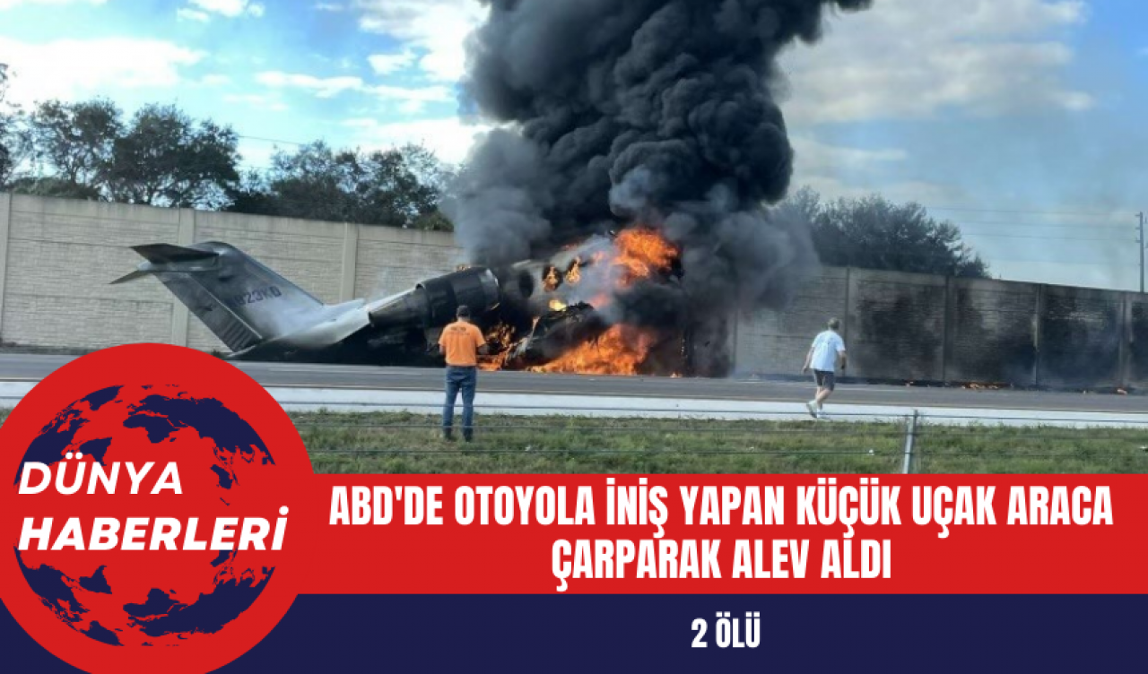 ABD'de Otoyola İniş Yapan Küçük Uçak Araca Çarparak Alev Aldı