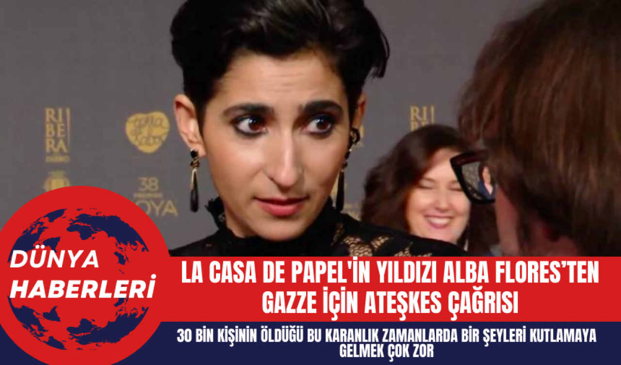 La Casa De Papel'in Yıldızı Alba Flores: Gazze İçin Ateşkes Çağrısı Yaptı