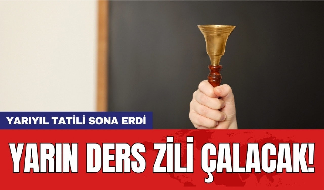 Yarıyıl tatili sona erdi: Yarın ders zili çalacak!