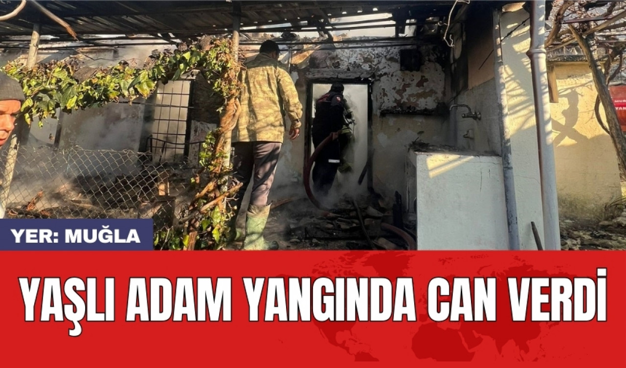 Yaşlı adam yangında can verdi