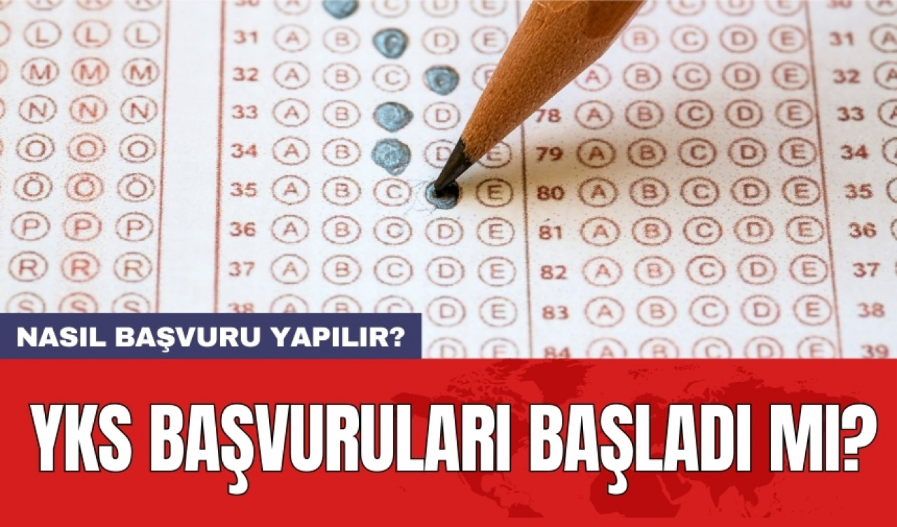 YKS başvuruları başladı mı? Nasıl başvuru yapılır?