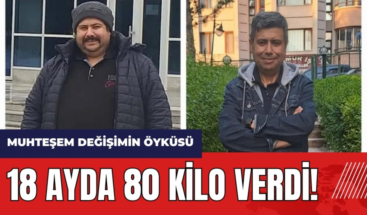 18 ayda 80 kilo verdi! 3 kronik hastalığı yendi