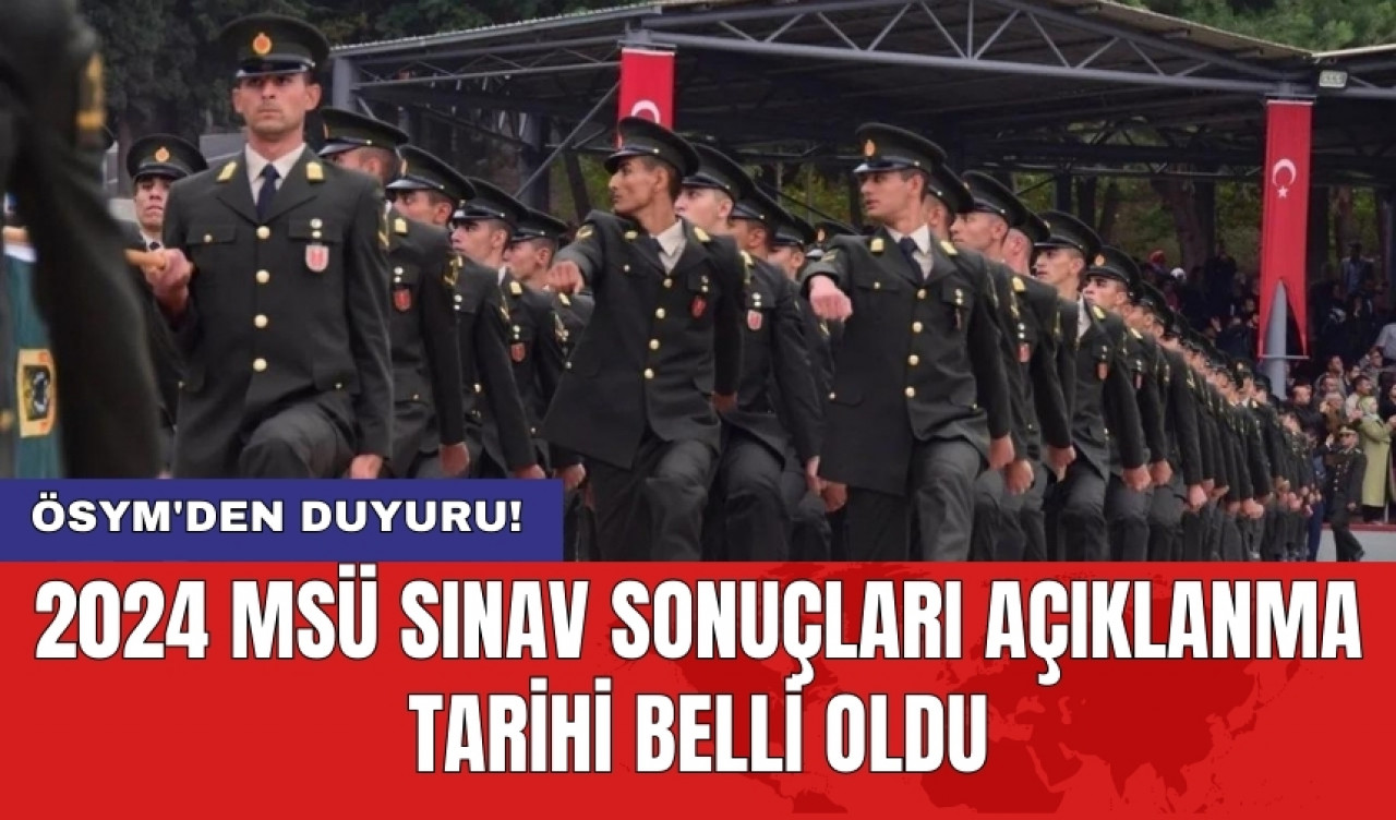 2024 MSÜ sınav sonuçları açıklanma tarihi belli oldu